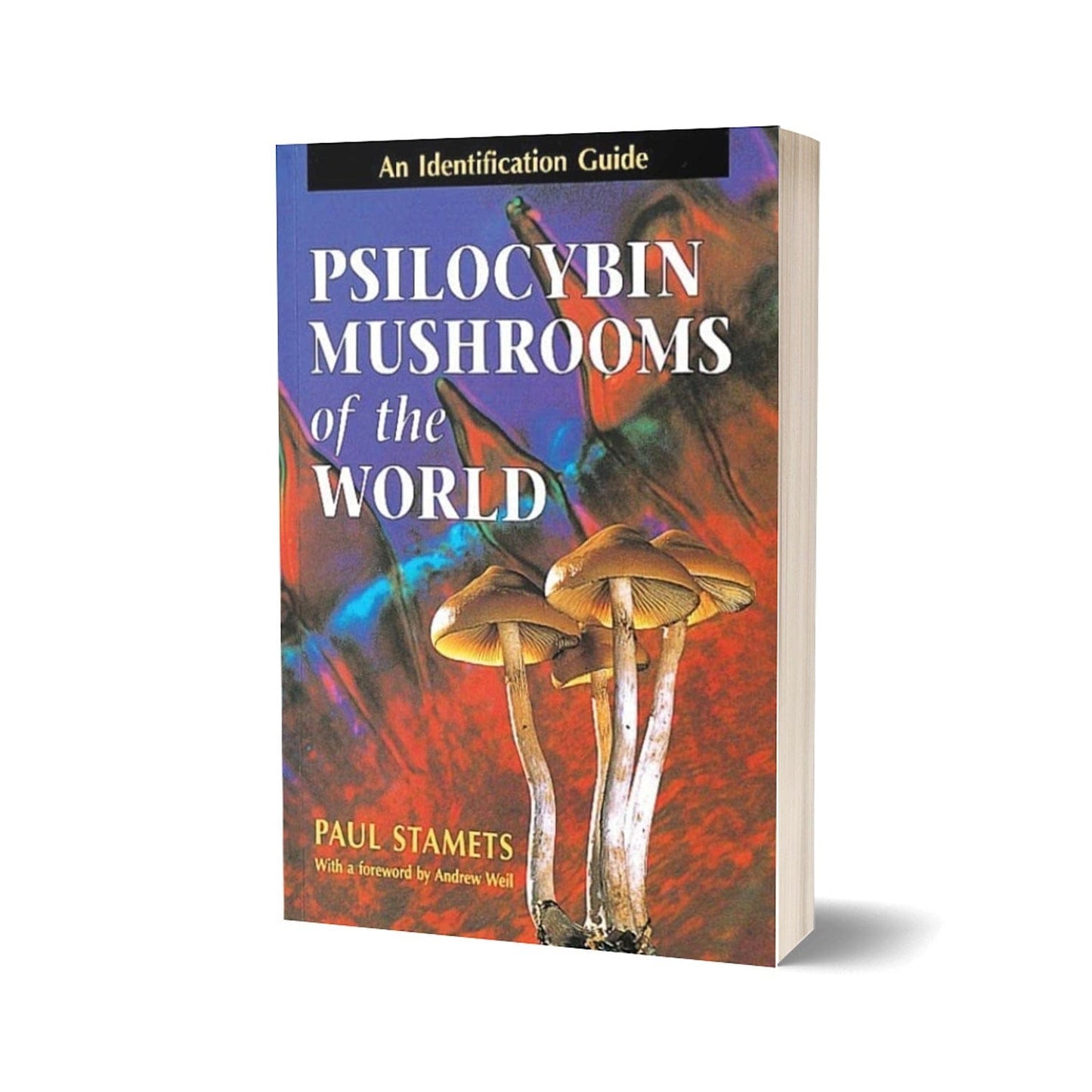 Psilocybin Mushrooms of the World: An Identification Guide